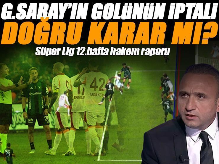 'Vasatı aşamıyor lig için yeterli değil' Galatasaray'ın golünün iptali doğru mu? Deniz Çoban açıkladı | Süper Lig'de 12.hafta hakem raporu