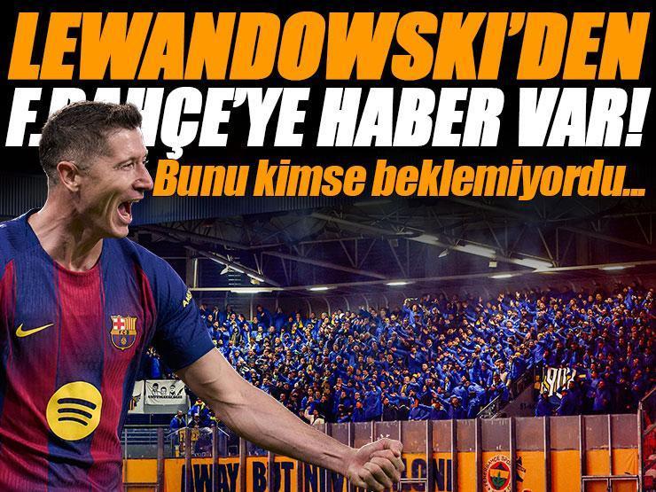 Robert Lewandowski'den Fenerbahçe'ye haber var! Bunu kimse beklemiyordu...