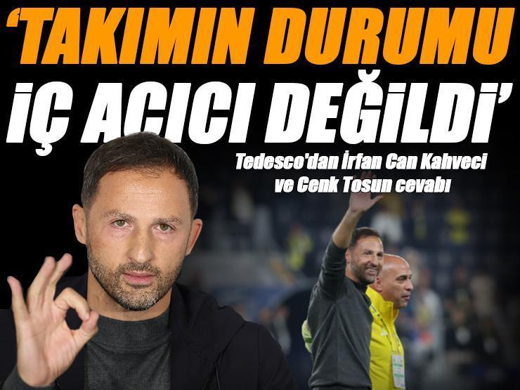 Domenico Tedesco'dan İrfan Can Kahveci ve Cenk Tosun cevabı: Başkanımız bu konu hakkında açık konuşuyor...