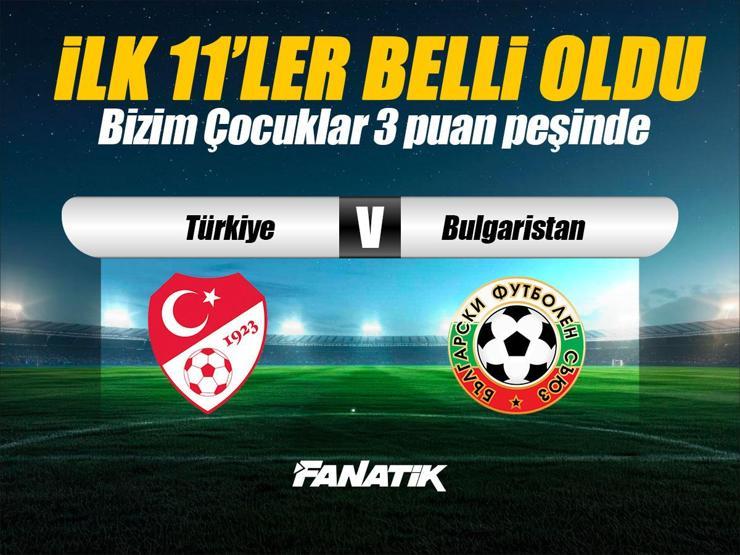 Türkiye - Bulgaristan maçı ne zaman, saat kaçta hangi kanalda? (İlk 11'ler)