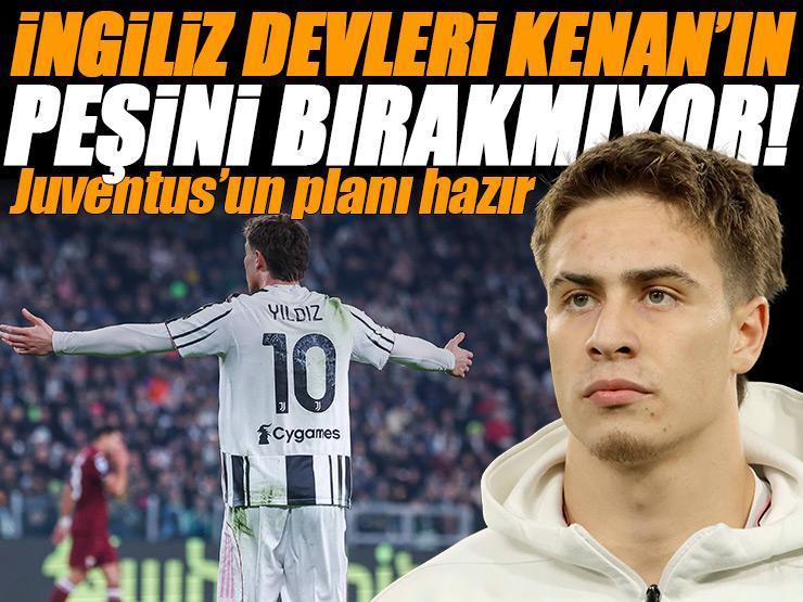 İngiliz devleri Kenan Yıldız'ın peşini bırakmıyor! Juventus'un planı hazır
