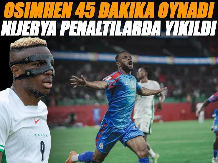 Osimhen sakatlandı, Nijerya penaltılarda yıkıldı! Nijerya-Demokratik Kongo maçı sonucu: 1-1 (Penaltılar: 3-4)