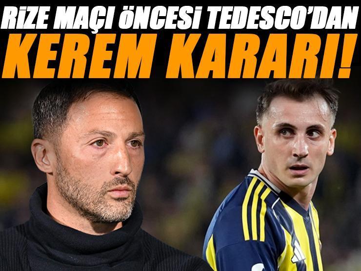 ÖZEL | Fenerbahçe'de Tedesco'dan Kerem Aktürkoğlu kararı! Çaykur Rizespor maçı öncesi kritik gelişme
