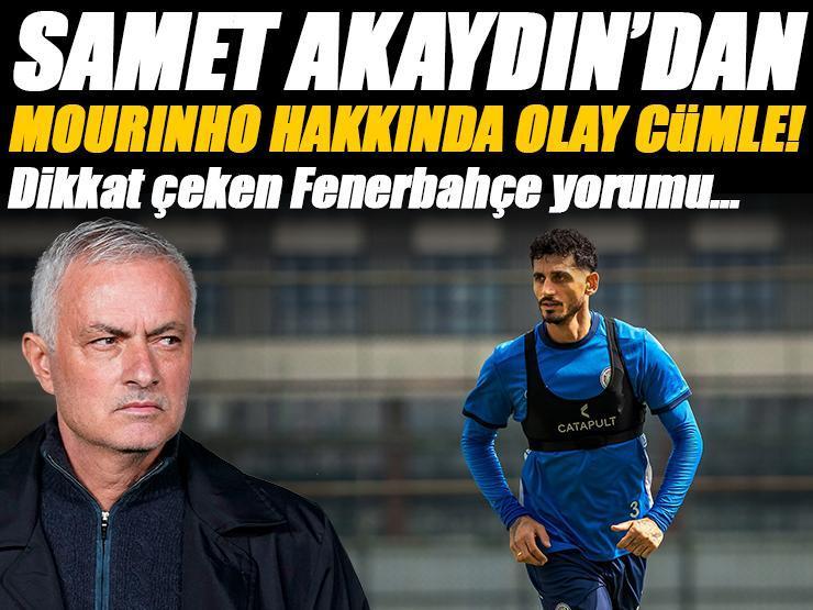 Samet Akaydın'dan olay Jose Mourinho sözleri! Çaykur Rizespor-Fenerbahçe maçı öncesi konuştu...