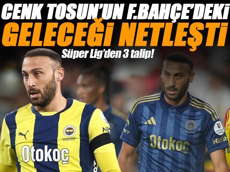 Cenk Tosun'un Fenerbahçe'deki kaderi belli oldu! Süper Lig'den 3 talibi var