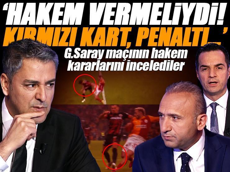 Galatasaray maçının tartışmalı pozisyonlarını Trio yorumladı! Kırmızı kartlar doğru mu? Penaltı tartışması: 'Hakem vermeliydi, VAR karışamaz'
