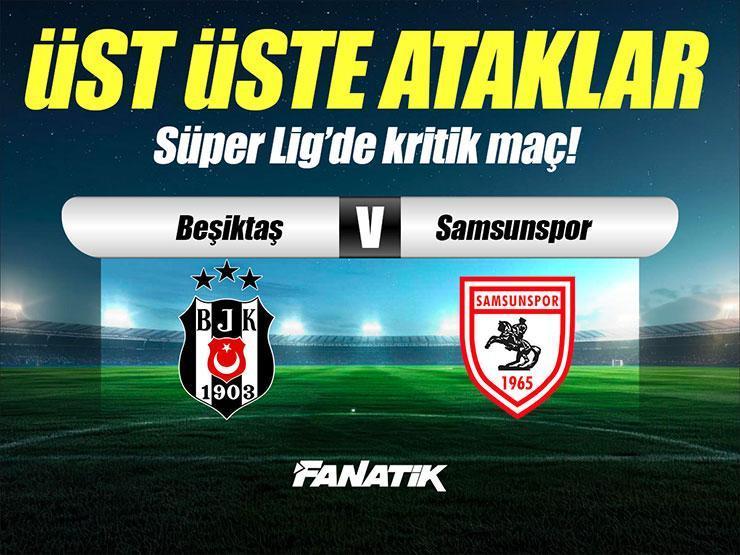 Beşiktaş - Samsunspor maçı Canlı Anlatım - BJK Samsun maçı kadroları, skoru ve istatistikleri (Süper Lig 13. hafta)