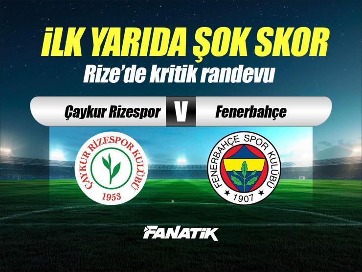 Çaykur Rizespor - Fenerbahçe maçı ne zaman, saat kaçta hangi kanalda? (11'ler belli oldu)