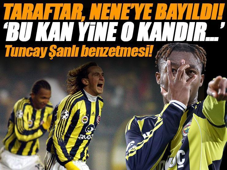 Fenerbahçeli taraftarlar Dorgeles Nene'ye bayıldı! 'Tuncay Şanlı geri döndü'