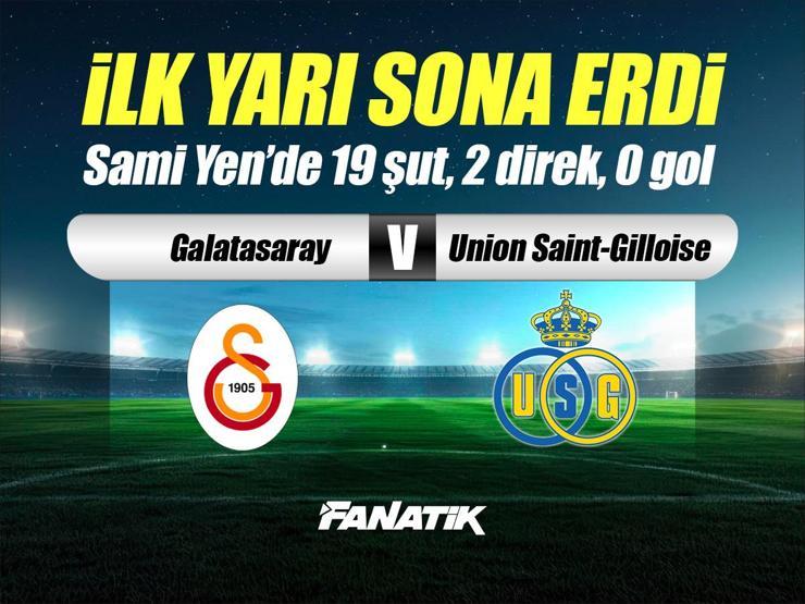Galatasaray - Union Saint-Gilloise maçı Canlı Anlatım GS - Union SG maçı kadrosu, skoru ve istatistikleri