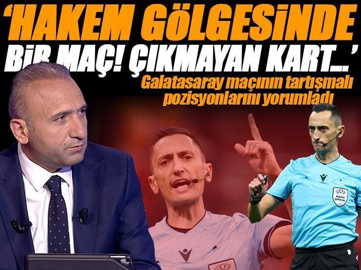 Galatasaray - Union Saint-Gilloise maçının hakemi çok konuşuldu! Deniz Çoban yorumladı: 'Çıkmayan kart, değişen kader'