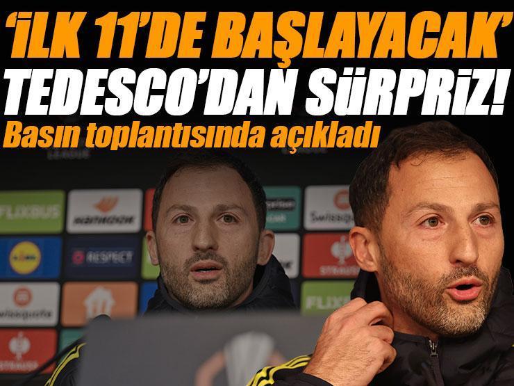 Domenico Tedesco'dan basın toplantısında sürpriz! 'Yarın ilk 11'de oynayacak'