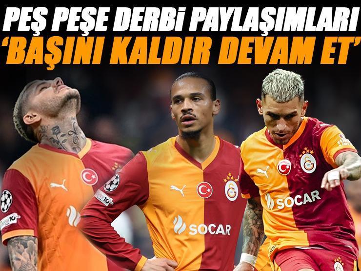 'Başını kaldır ve devam et!' Galatasaraylı futbolculardan peş peşe derbi paylaşımları
