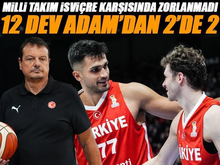 12 Dev Adam'dan iki de iki! (ÖZET) İsviçre - Türkiye maç sonucu: 60-85