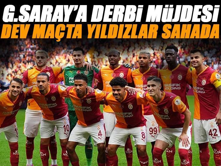 Galatasaray'ın yıldızları derbide sahada! Dev maç öncesi müjde