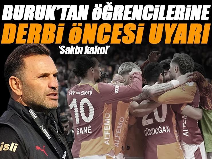 Okan Buruk'tan derbi öncesi oyuncularına uyarı: Sakin kalın