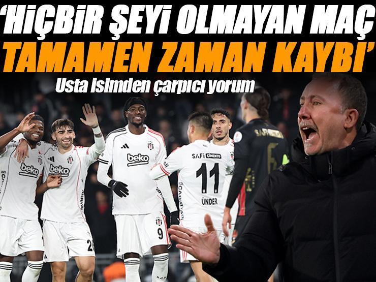 Karagümrük-Beşiktaş maçını değerlendirdi 'Hiçbir şeyi olmayan maç, zaman kaybı'