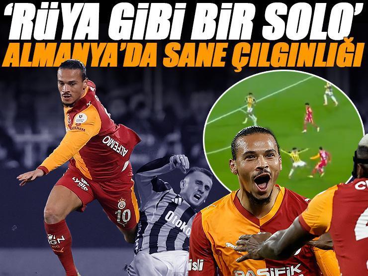 'Rüya gibi bir solo' Sane'nin Fenerbahçe'ye attığı gol Almanya'da çılgınlık yarattı: Derbi kahramanı...