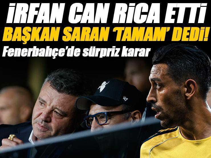 İrfan Can Kahveci rica etti, Sadettin Saran 'tamam' dedi! Fenerbahçe'de sürpriz karar...