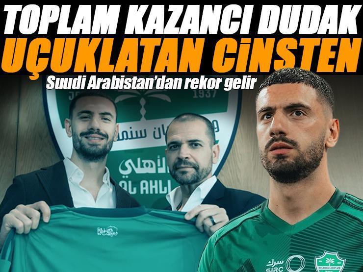 Merih Demiral'ın Suudi Arabistan'daki toplam kazancı dudak uçuklatan cinsten! Duyanlar inanamadı