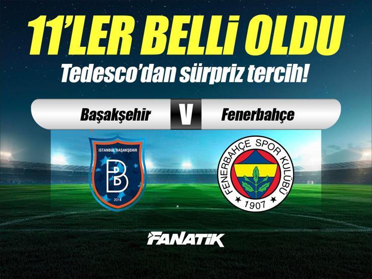 Başakşehir-Fenerbahçe maçı ne zaman, hangi kanalda, saat kaçta? (11'ler belli oldu)