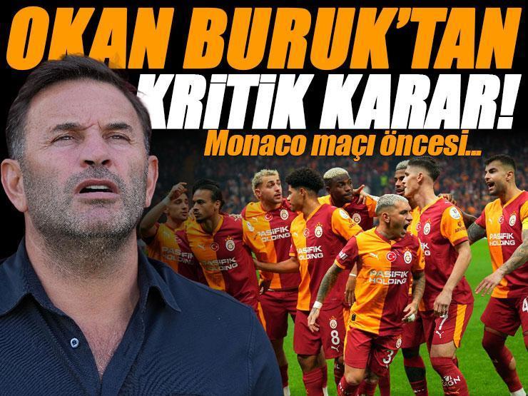 Okan Buruk'tan Monaco maçı öncesi kritik kadro kararı