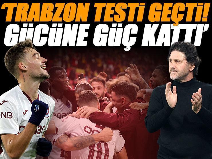 Göztepe - Trabzonspor maçının ardından usta isimden övgü dolu sözler: 'Testi geçti' | '3 puan hikayenin gücüne güç kattı'