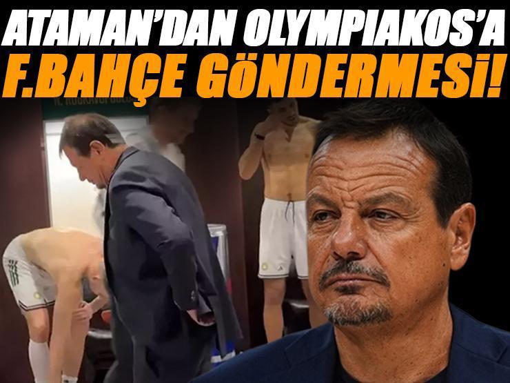 Panathinaikos başantrenörü Ergin Ataman'dan Olympiacos'a Fenerbahçe göndermesi!