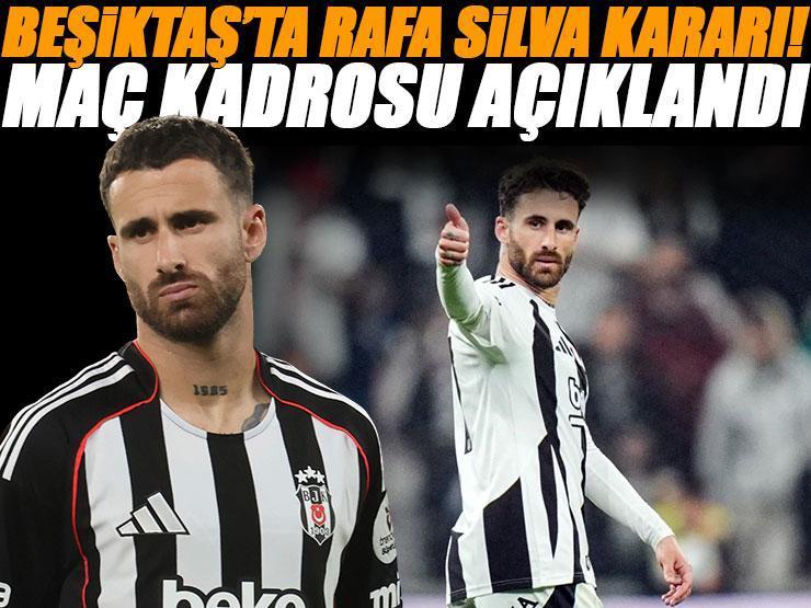 Beşiktaş'ta Rafa Silva kararı! Maç kadrosu açıklandı