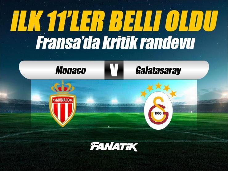 Monaco - Galatasaray maçı ne zaman, saat kaçta hangi kanalda? (İlk 11'ler)