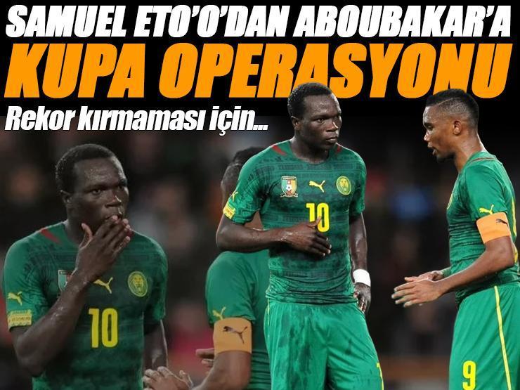 Samuel Eto'o'dan Aboubakar'a operasyon! Rekor kırmaması için...