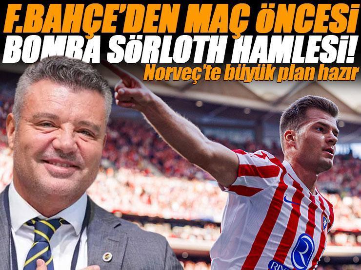 Fenerbahçe'den Brann maçı öncesi bomba hamle! Norveç'te Sörloth planı