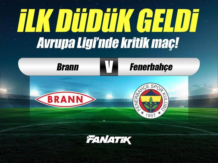 Brann - Fenerbahçe maçı Canlı Anlatım - BRANN FB maçı kadroları, skoru ve istatistikleri