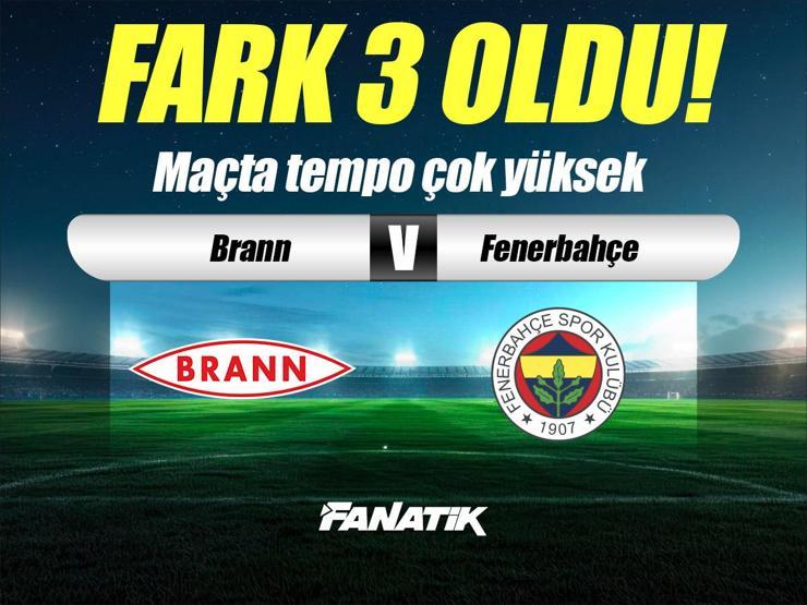 Brann - Fenerbahçe maçı Canlı Anlatım - BRANN FB maçı kadroları, skoru ve istatistikleri