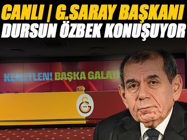 CANLI | G.Saray Başkanı Dursun Özbek konuşuyor
