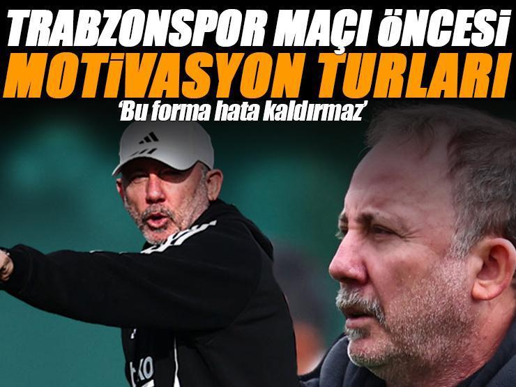 'Bu forma hata kaldırmaz!' Sergen Yalçın'dan Trabzonspor maçı öncesi motivasyon turları