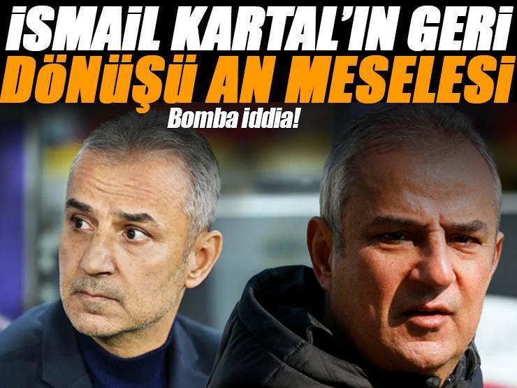 Bomba iddia! İsmail Kartal geri dönüşü artık an meselesi: Böyle duyurdular