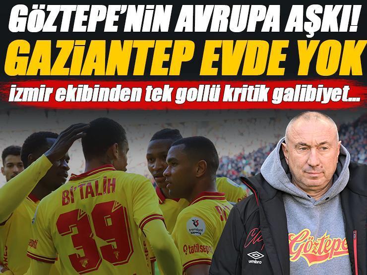 Göztepe'nin Avrupa aşkı! Gaziantep'te kritik 3 puan... (Gaziantep FK 0-1 Göztepe maç özeti)