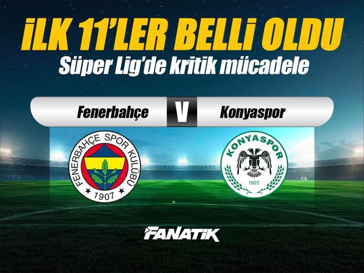 Fenerbahçe - Konyaspor maçı ne zaman, saat kaçta, hangi kanalda? (İlk 11'ler)