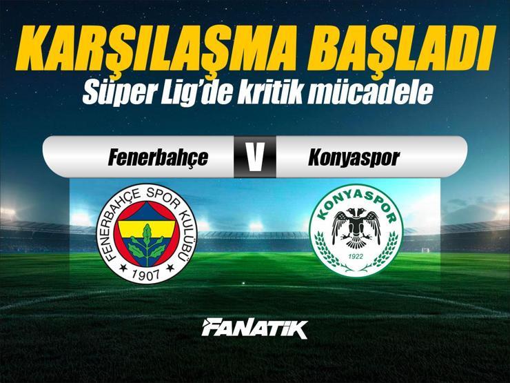 Fenerbahçe - Konyaspor maçı Canlı Anlatım - FB KONYA maçı kadroları, skoru ve istatistikleri (Süper Lig 16. hafta maçı)