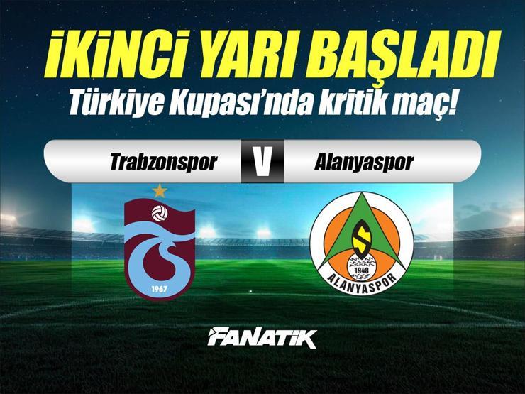 Trabzonspor – Alanyaspor maçı Canlı Anlatım – TS ALANYA maçı kadroları, skoru ve istatistikleri (Türkiye Kupası karşılaşması)