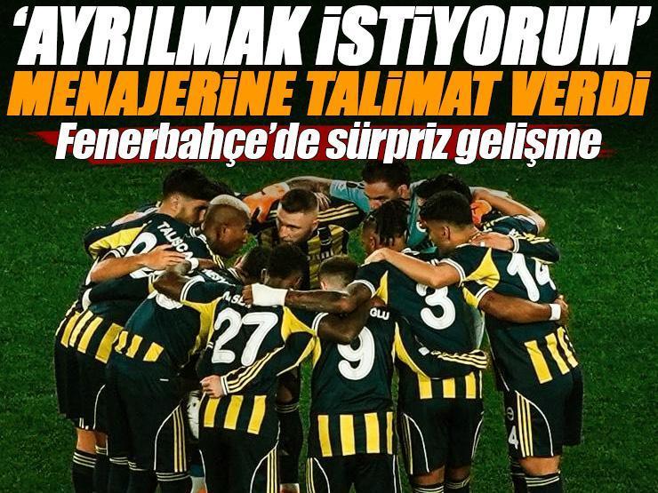 'Fenerbahçe'de oynamak istemiyorum' Olay iddia: Menajerine transfer talimatı verdi