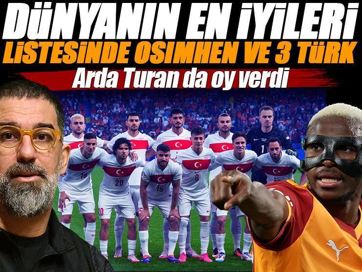 Jüride Arda Turan, listede Osimhen, Arda Güler, Hakan ve Kenan Yıldız: Dünyanın en iyileri listesi açıklandı