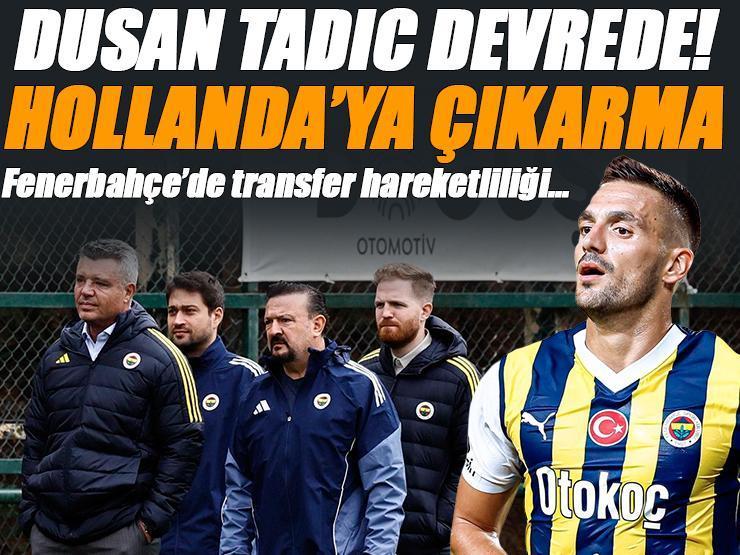 Dusan Tadic devreye girecek! Fenerbahçe'den Hollanda çıkarması