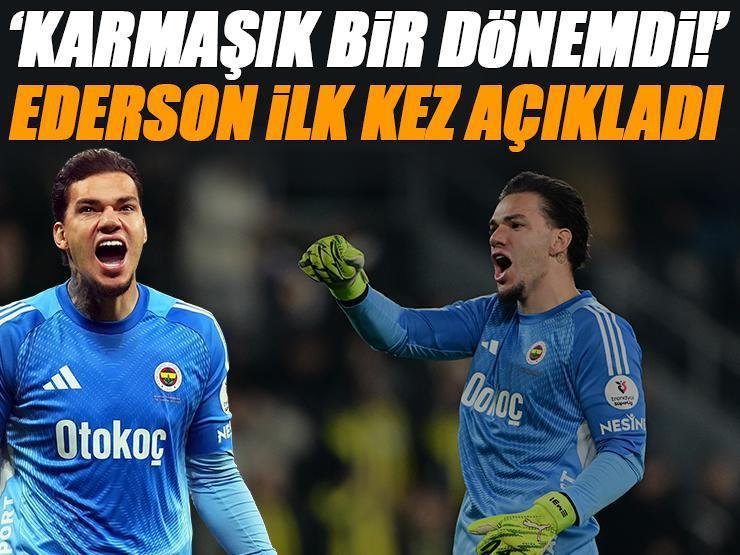 Ederson'dan Fenerbahçe itirafı: 'Kolay bir seçim oldu'