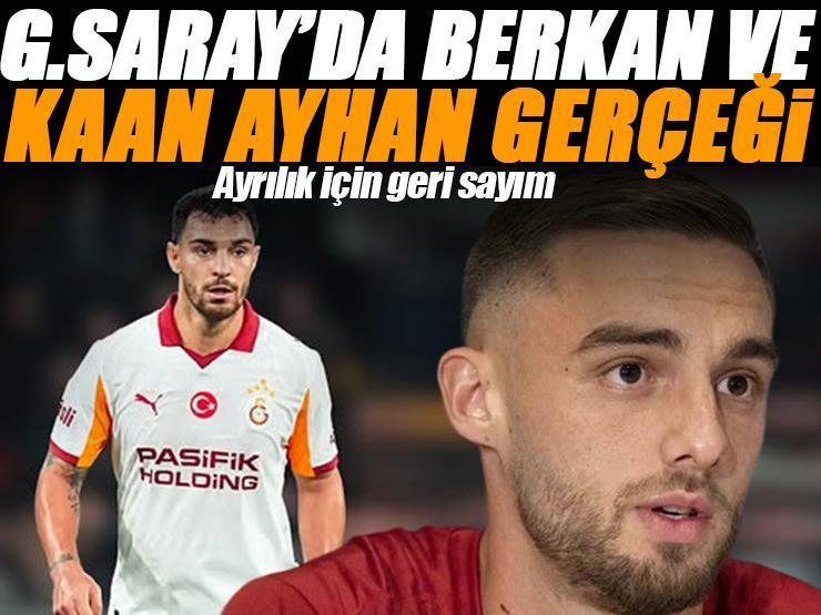 Galatasaray'da Kaan Ayhan ve Berkan Kutlu gerçekleri! Ayrılık için geri sayım