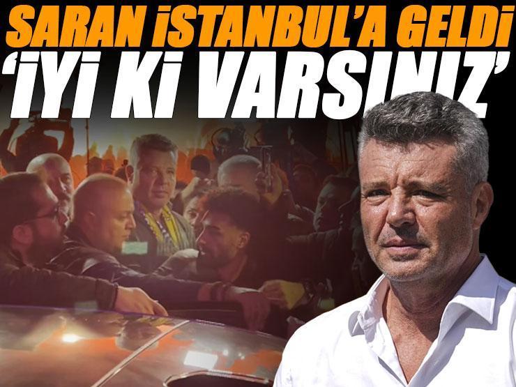 Sadettin Saran İstanbul'a geldi! 