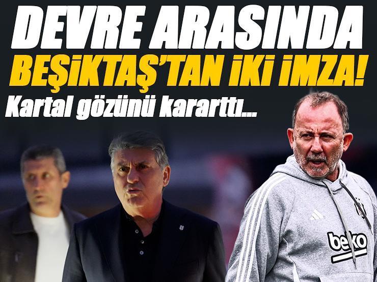 Beşiktaş'ta devre arasında iki imza birden! Transferde dev plan hazır