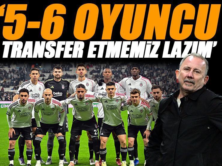 Beşiktaş teknik direktörü Sergen Yalçın: '5-6 oyuncu transfer etmemiz lazım'
