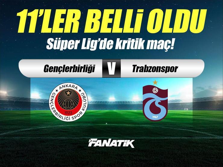 Gençlerbirliği - Trabzonspor maçı ne zaman, saat kaçta, hangi kanalda? (İlk 11'ler)